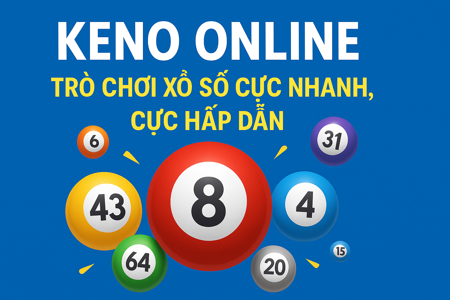 Keno Online – Trò Chơi Xổ Số Cực Nhanh, Cực Hấp Dẫn