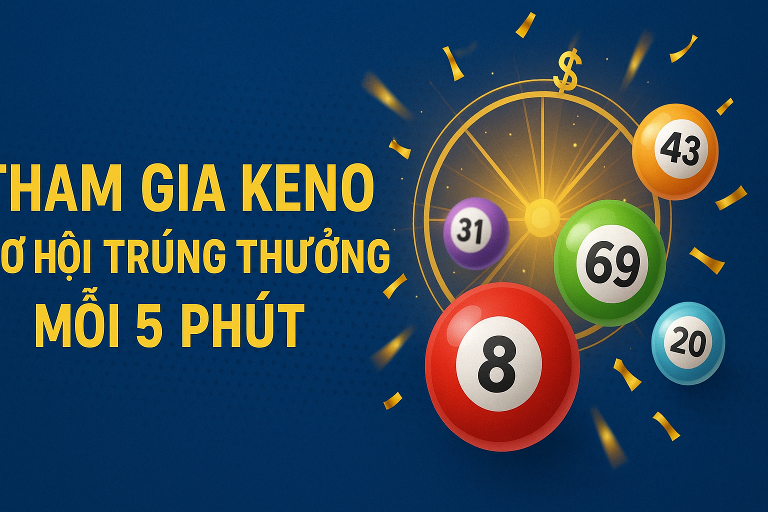 Tham Gia Keno – Cơ Hội Trúng Thưởng Mỗi 5 Phút