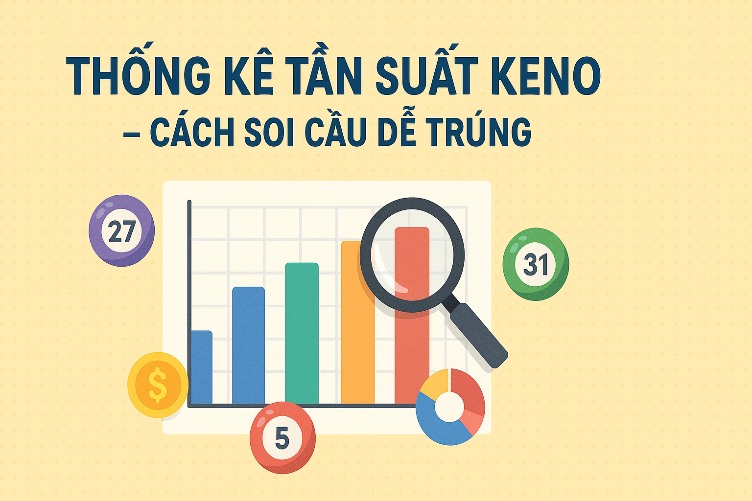 Thống Kê Tần Suất Keno – Cách Soi Cầu Dễ Trúng Cho Người Mới Bắt Đầu
